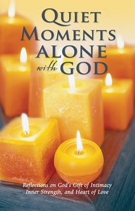 Quiet Moments Alone With God Quiet Moments Alone With God