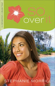 So Over It (#03 in The Reinvention Of Skylar Hoyt Series) So Over It (#03 in The Reinvention Of Skylar Hoyt Series)