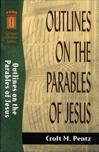Sos: Outlines on the Parables of Jesus (Sermon Outline Series) Sos: Outlines on the Parables of Jesus (Sermon Outline Series)