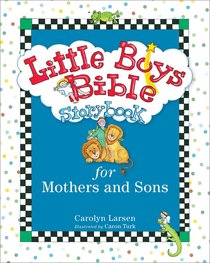 Boys Bible Storybook For Mothers and Sons (Little Boys Series) Boys Bible Storybook For Mothers and Sons (Little Boys Series)