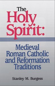 Medieval Roman Catholic and Reformation Traditions (Volume 3) (#3 in The Holy Spirit Series) Medieval Roman Catholic and Reformation Traditions (Volume 3) (#3 in The Holy Spirit Series)