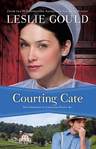 Courting Cate (#01 in The Courtships Of Lancaster County Series) Courting Cate (#01 in The Courtships Of Lancaster County Series)