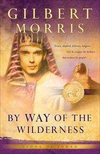 By Way of the Wilderness (#05 in Lions Of Judah Series) By Way of the Wilderness (#05 in Lions Of Judah Series)