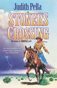 Stoners Crossing (#02 in Lone Star Legacy Series) Stoners Crossing (#02 in Lone Star Legacy Series)
