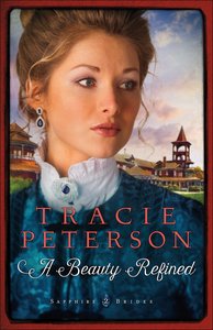 A Beauty Refined (#02 in Sapphire Brides Series) A Beauty Refined (#02 in Sapphire Brides Series)