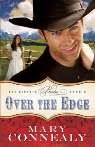 Over the Edge (#03 in The Kincaid Brides Series) Over the Edge (#03 in The Kincaid Brides Series)