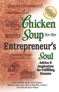 Chicken Soup For the Entrepreneurs Soul (Chicken Soup For The Soul Series) Chicken Soup For the Entrepreneurs Soul (Chicken Soup For The Soul Series)