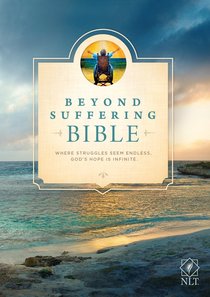 Beyond Suffering Bible NLT Beyond Suffering Bible NLT