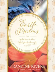 Earth Psalms: Reflections on How God Speaks Through Nature Earth Psalms: Reflections on How God Speaks Through Nature