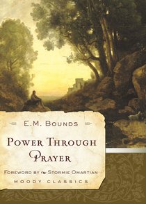 Mlcs: Power Through Prayer (Moody Classic Series) Mlcs: Power Through Prayer (Moody Classic Series)