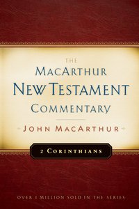 2 Corinthians (Macarthur New Testament Commentary Series) 2 Corinthians (Macarthur New Testament Commentary Series)