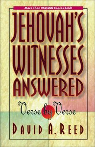 Jehovahs Witnesses Answered Verse By Verse Jehovahs Witnesses Answered Verse By Verse