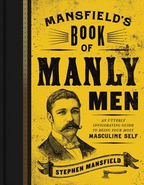 Mansfields Book of Manly Men Mansfields Book of Manly Men