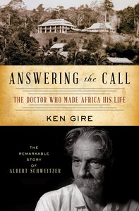 Answering the Call (Albert Schweitzer) (Christian Encounters Series) Answering the Call (Albert Schweitzer) (Christian Encounters Series)