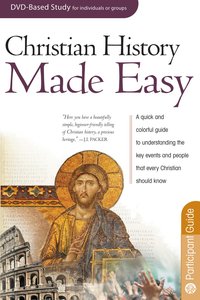 Christian History Made Easy (Participant Guide) (Rose Bible Basics Series) Christian History Made Easy (Participant Guide) (Rose Bible Basics Series)