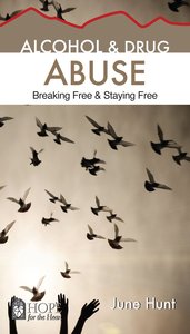 Alcohol and Drug Abuse (Hope For The Heart Series) Alcohol and Drug Abuse (Hope For The Heart Series)