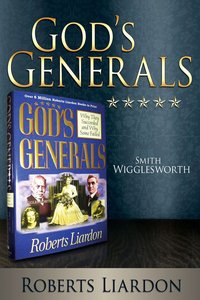 Smith Wigglesworth (Gods Generals Series) Smith Wigglesworth (Gods Generals Series)