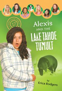 Alexis and the Lake Tahoe Tumult (#17 in Camp Club Girls Series) Alexis and the Lake Tahoe Tumult (#17 in Camp Club Girls Series)