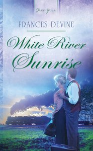 White River Sunrise (Heartsong Series) White River Sunrise (Heartsong Series)