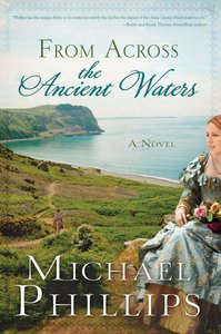 From Across the Ancient Waters (The Green Hills Of Snowdonia Series) From Across the Ancient Waters (The Green Hills Of Snowdonia Series)