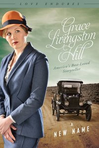 A New Name (#42 in Grace Livingston Hill Series) A New Name (#42 in Grace Livingston Hill Series)