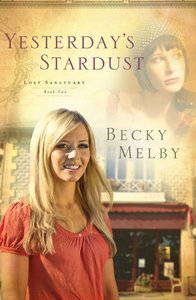 Yesterdays Stardust (#02 in Lost Sanctuary Series) Yesterdays Stardust (#02 in Lost Sanctuary Series)