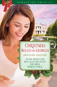4in1: Romancing America: Christmas Belles of Georgia (Romancing America Series) 4in1: Romancing America: Christmas Belles of Georgia (Romancing America Series)