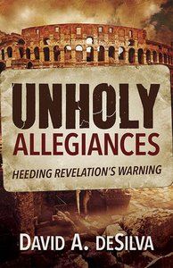Unholy Allegiances: Heeding Revelations Warning Unholy Allegiances: Heeding Revelations Warning