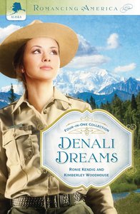 4in1: Romancing America: Denali Dreams (Romancing America Series) 4in1: Romancing America: Denali Dreams (Romancing America Series)