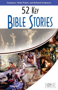 52 Key Bible Stories (Rose Guide Series) 52 Key Bible Stories (Rose Guide Series)