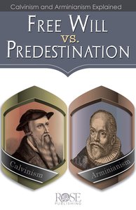 Free Will Vs. Predestination (Rose Guide Series) Free Will Vs. Predestination (Rose Guide Series)
