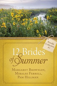 12 Brides of Summer Novella Collection #03 (#03 in 12 Brides Of Summer Novella Collection Series) 12 Brides of Summer Novella Collection #03 (#03 in 12 Brides Of Summer Novella Collection Series)