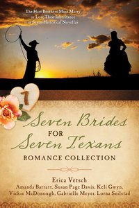 Seven Brides For Seven Texans Romance Collection (7 In 1 Fiction Series) Seven Brides For Seven Texans Romance Collection (7 In 1 Fiction Series)