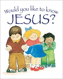 Jesus (Would You Like To Know... Series) Jesus (Would You Like To Know... Series)