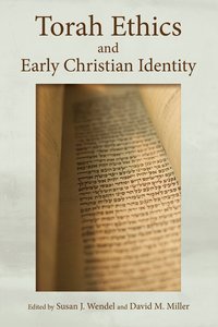 Torah Ethics and Early Christian Identity Torah Ethics and Early Christian Identity