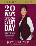 20 Ways to Make Every Day Better (Study Guide) Paperback