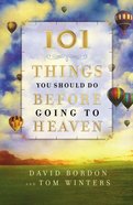 101 Things You Should Do Before Going to Heaven Hardback