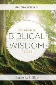 An Introduction to Reading Biblical Wisdom Texts An Introduction to Reading Biblical Wisdom Texts
