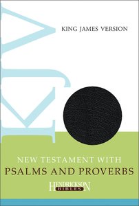 KJV: New Testament With Psalms and Proverbs KJV: New Testament With Psalms and Proverbs