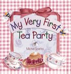 My Very First Tea Party Board Book