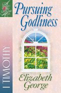 Pursuing Godliness (1 Timothy) (Woman After God's Own Heart Study Series) Paperback