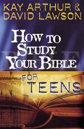 How to Study Your Bible For Teens Paperback