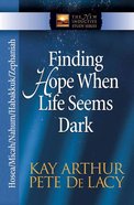 Finding Hope When Life Seems Dark (New Inductive Study Series) Paperback