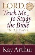 Lord, Teach Me to Study the Bible in 28 Days Paperback
