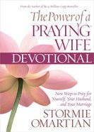 Power of a Praying Wife Devotional (Deluxe Edition) Hardback