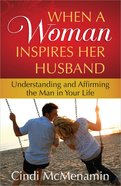 When a Woman Inspires Her Husband Paperback