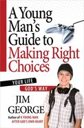 A Young Man's Guide to Making Right Choices Paperback