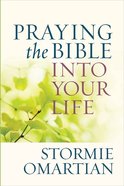 Praying the Bible Into Your Life Paperback