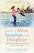 When a Mom Inspires Her Daughter Paperback