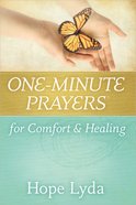 One-Minute Prayers For Comfort and Healing Hardback